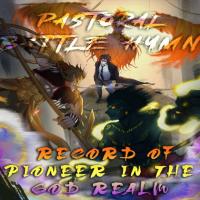 Pastoral Battle Hymn: Record of Pioneer in the God Realm cover