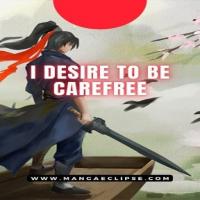 I Desire To Be Carefree cover