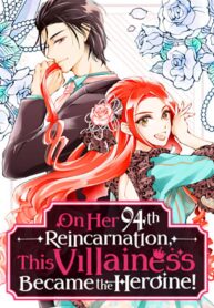 On Her 94th Reincarnation This Villainess Became the Heroine! cover