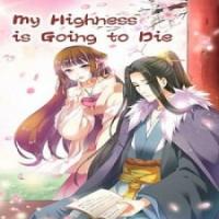My Highness Is Going To Die cover