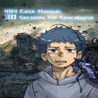 404 Case Manual: 30 Seconds Till Apocalypse cover