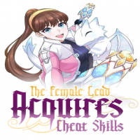 The Female Lead Acquires Cheat Skills